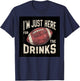 I'm Just Here For The Drinks Funny Fantasy Football Sport T-Shirt - T-Shirt | Navy
