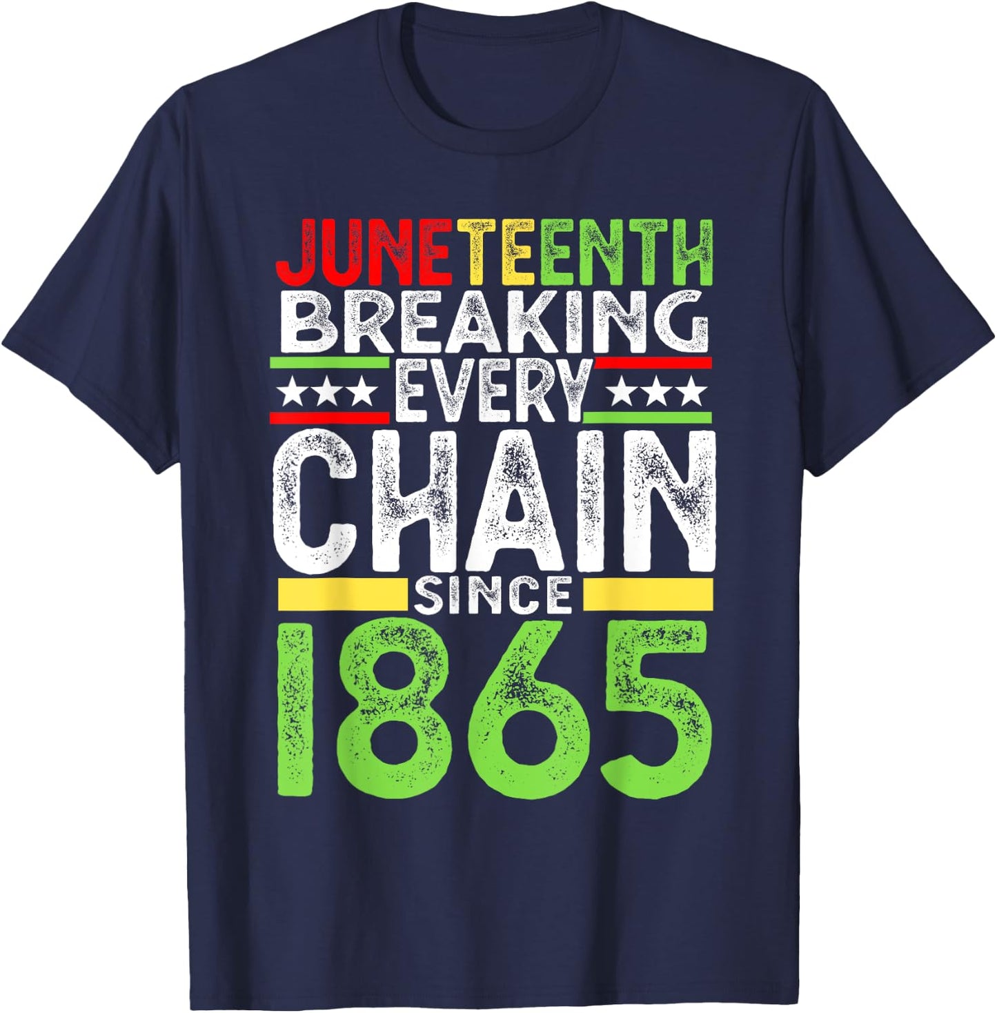 Juneteenth Breaking Every Chain Since 1865 Proud Afro Black T-Shirt - T-Shirt | Navy