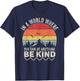Vintage Retro In A World Where You Can Be Anything Be Kind T-Shirt - T-Shirt | Navy
