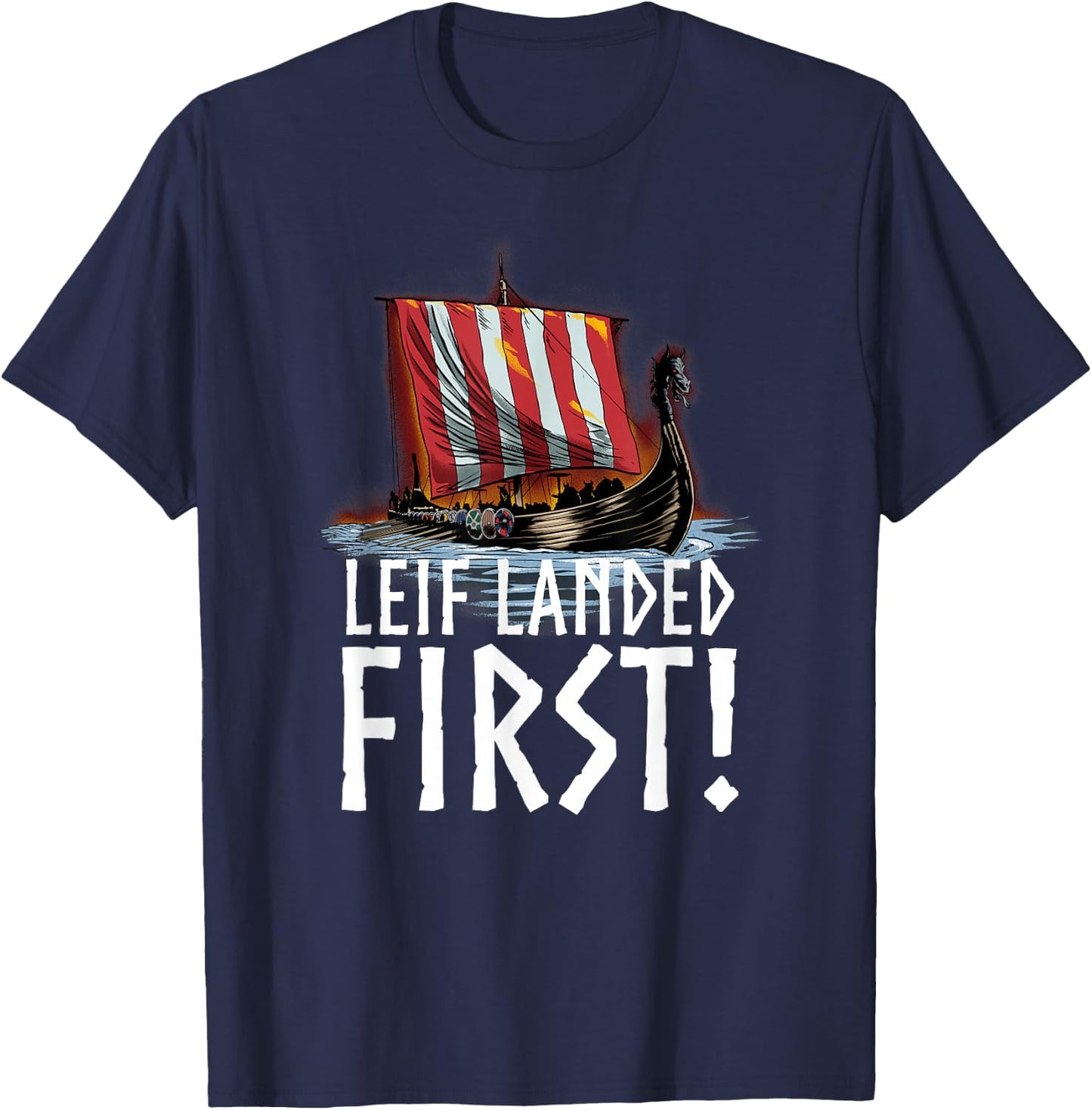 Medieval Norse History - Leif Landed First - Viking Longship T-Shirt - T-Shirt | Navy