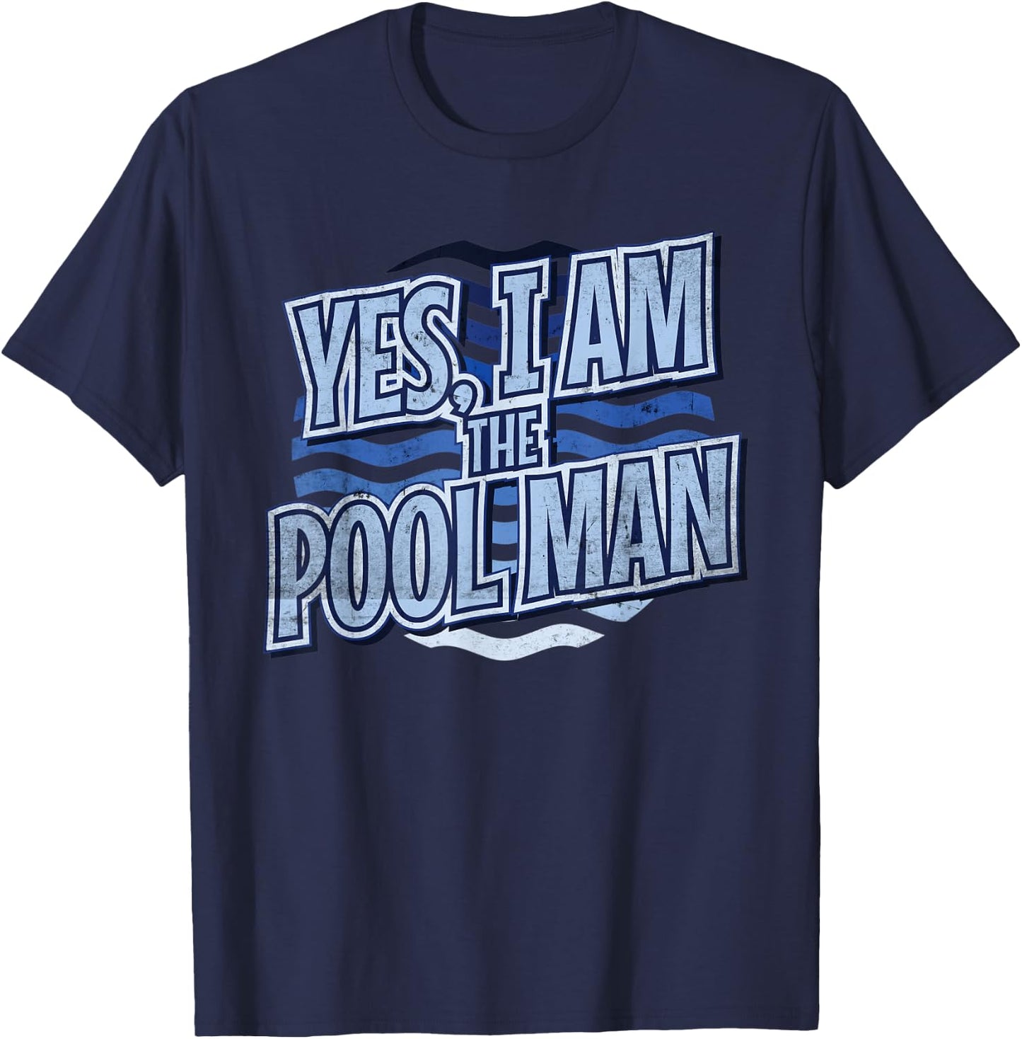 Yes I Am The Pool Man T-Shirt - T-Shirt | Navy
