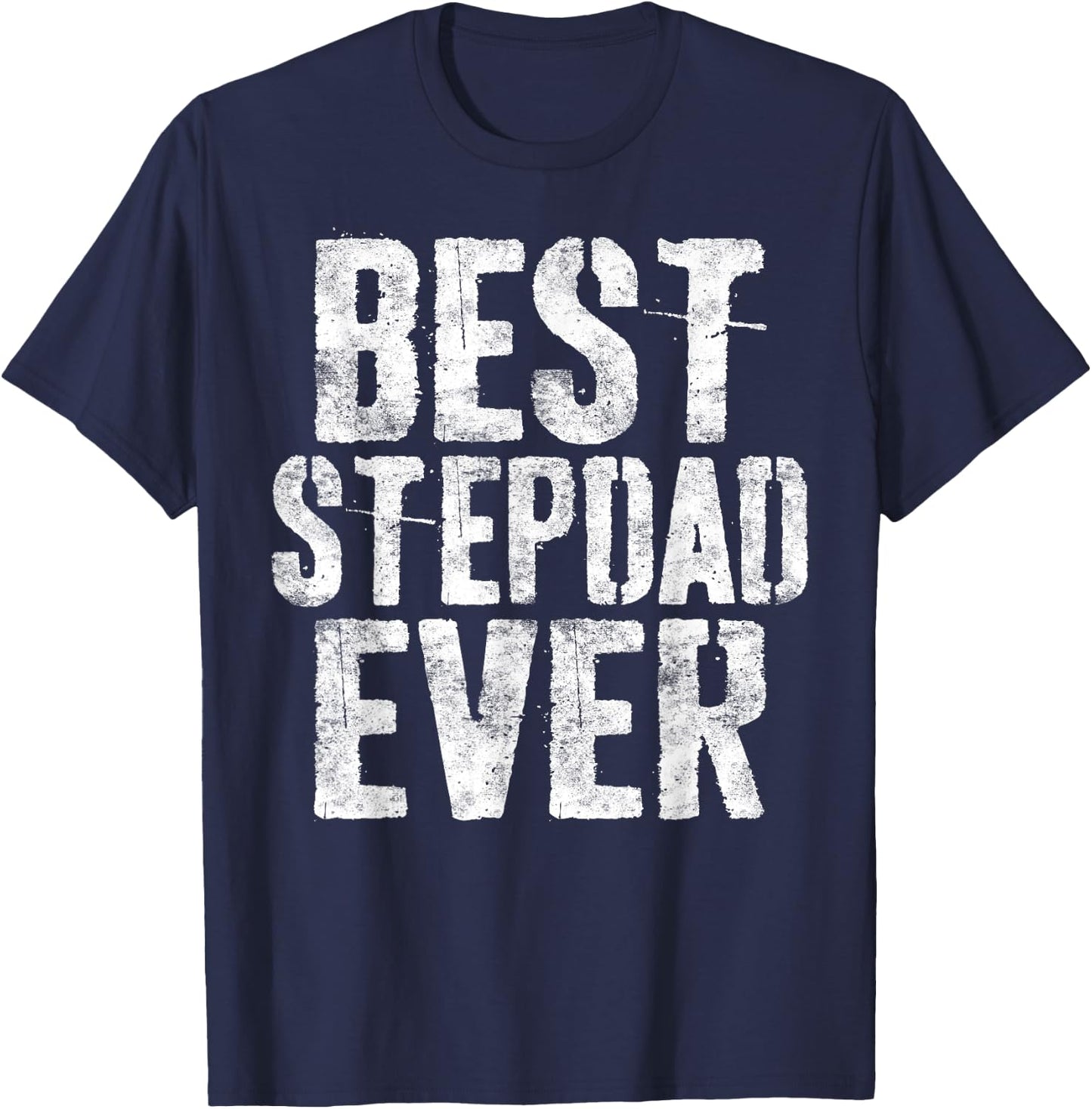 Best Stepdad Ever Shirt Men Bonus Dad Fathers Day T-Shirt - T-Shirt | Navy