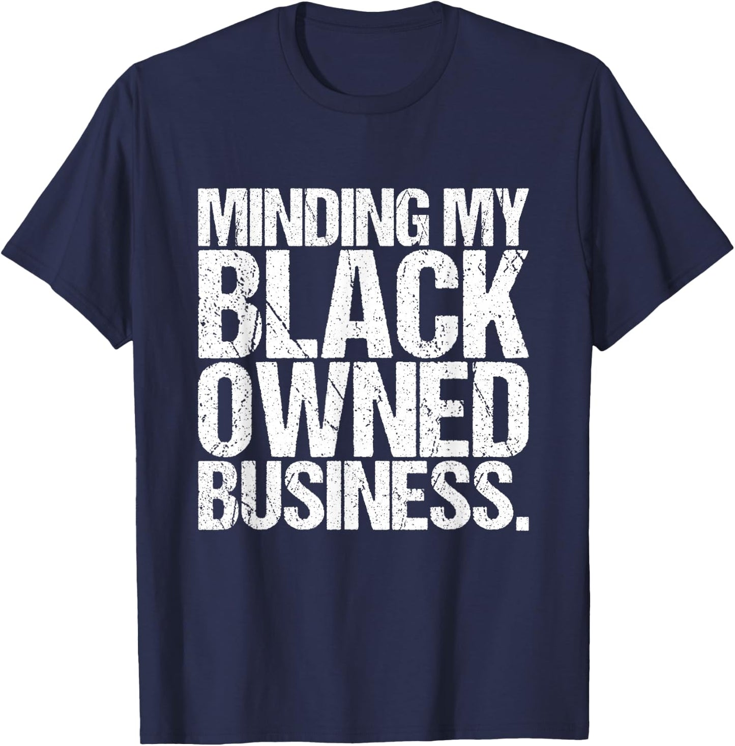 Minding My Black Owned Business Entrepreneur T-Shirt - T-Shirt | Navy