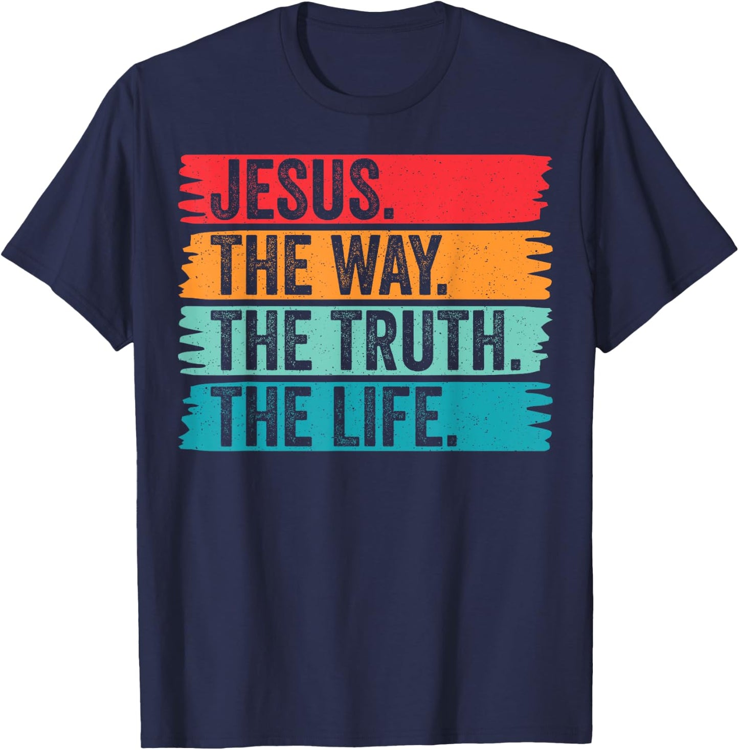 Jesus The Way Truth Life Vintage Christian Faith Worship T-Shirt - T-Shirt | Navy