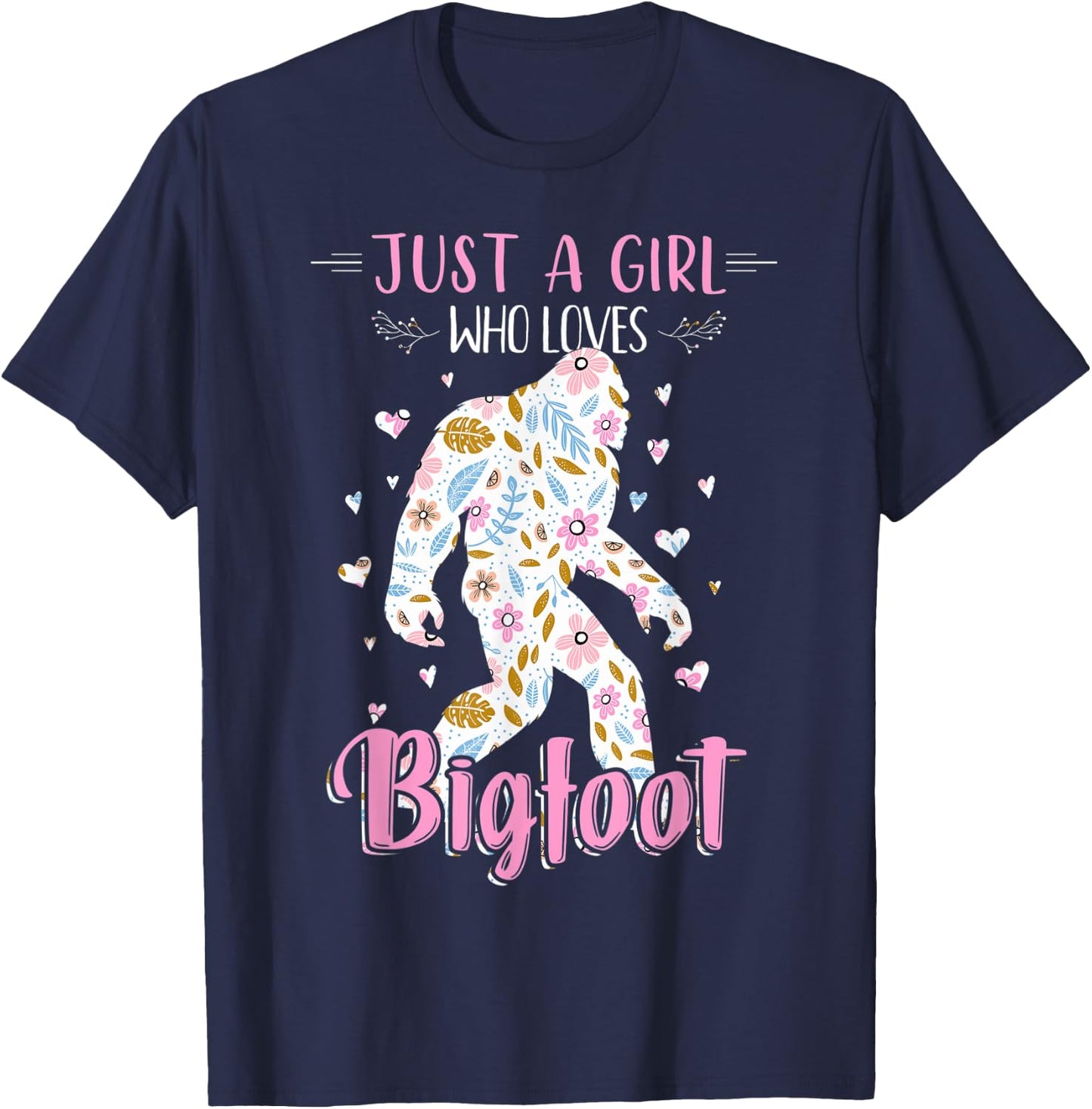 Funny Just a Girl Who Loves Bigfoot shirt Sasquatch Girl T-Shirt - T-Shirt | Navy