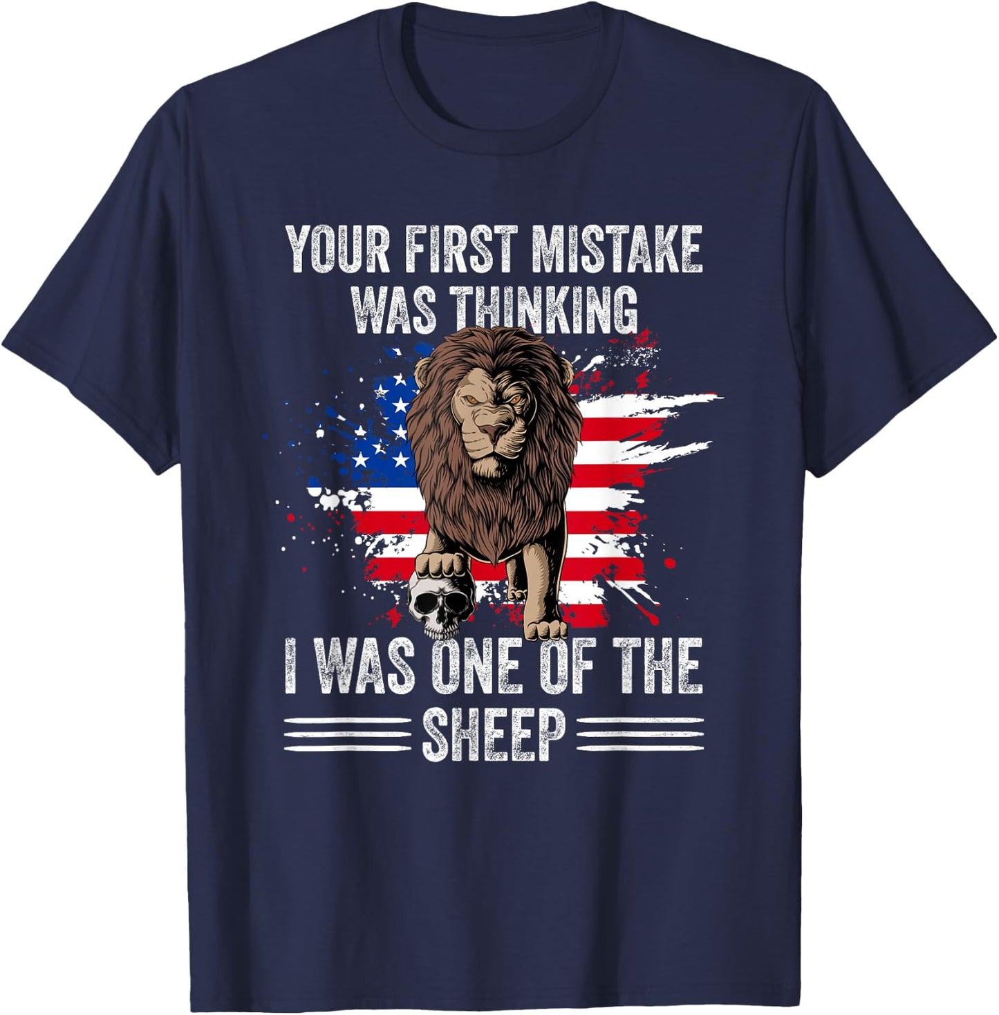Your first Mistake was thinking i was one of the Sheep Lion T-Shirt - T-Shirt | Navy