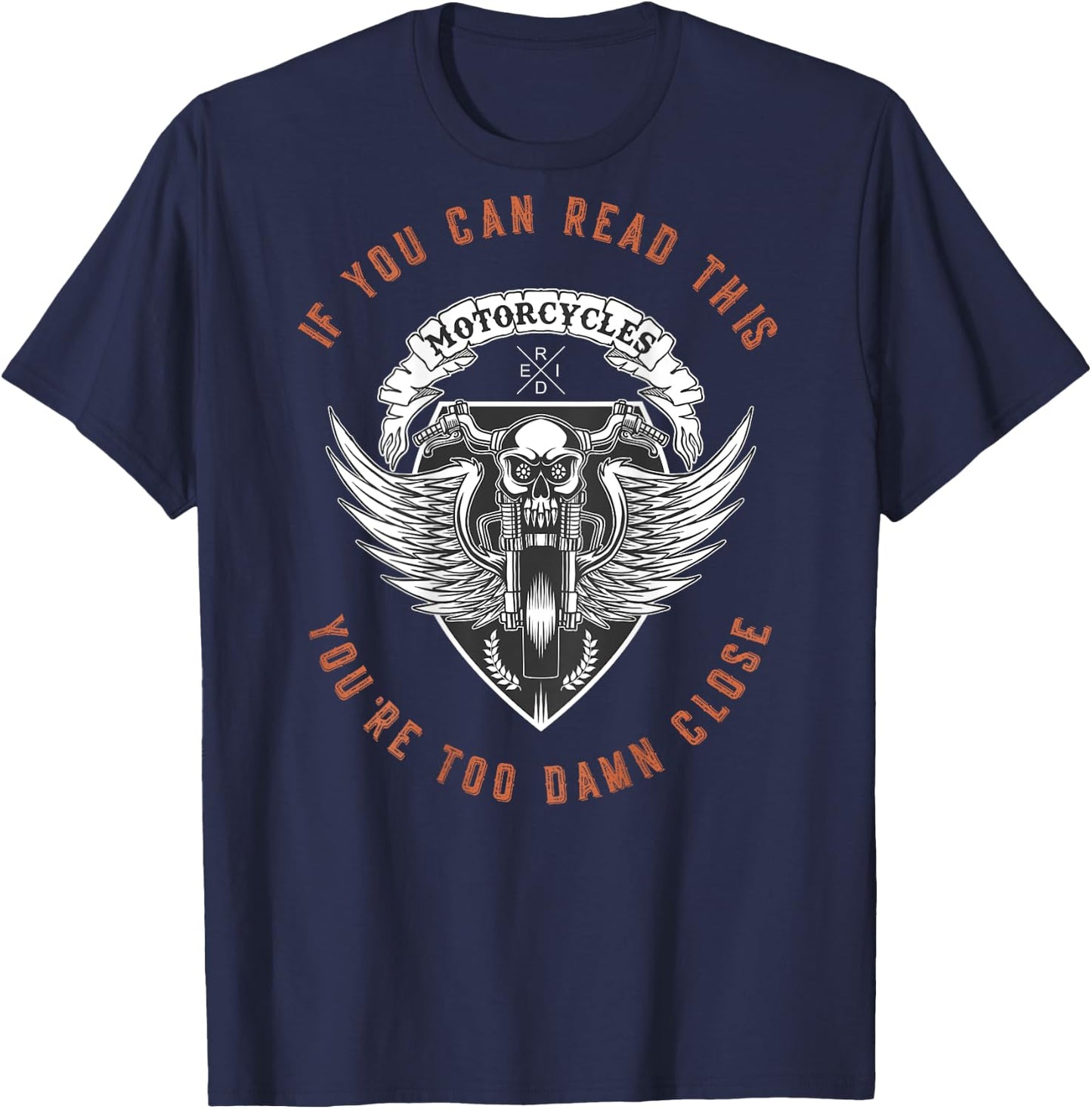 If You Can Read This You're Too Damn Close Motorcycle - back T-Shirt - T-Shirt | Navy