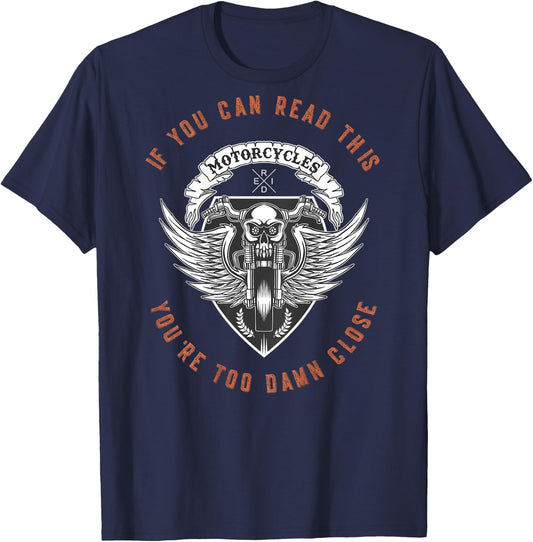 If You Can Read This You're Too Damn Close Motorcycle - back T-Shirt - T-Shirt | Navy