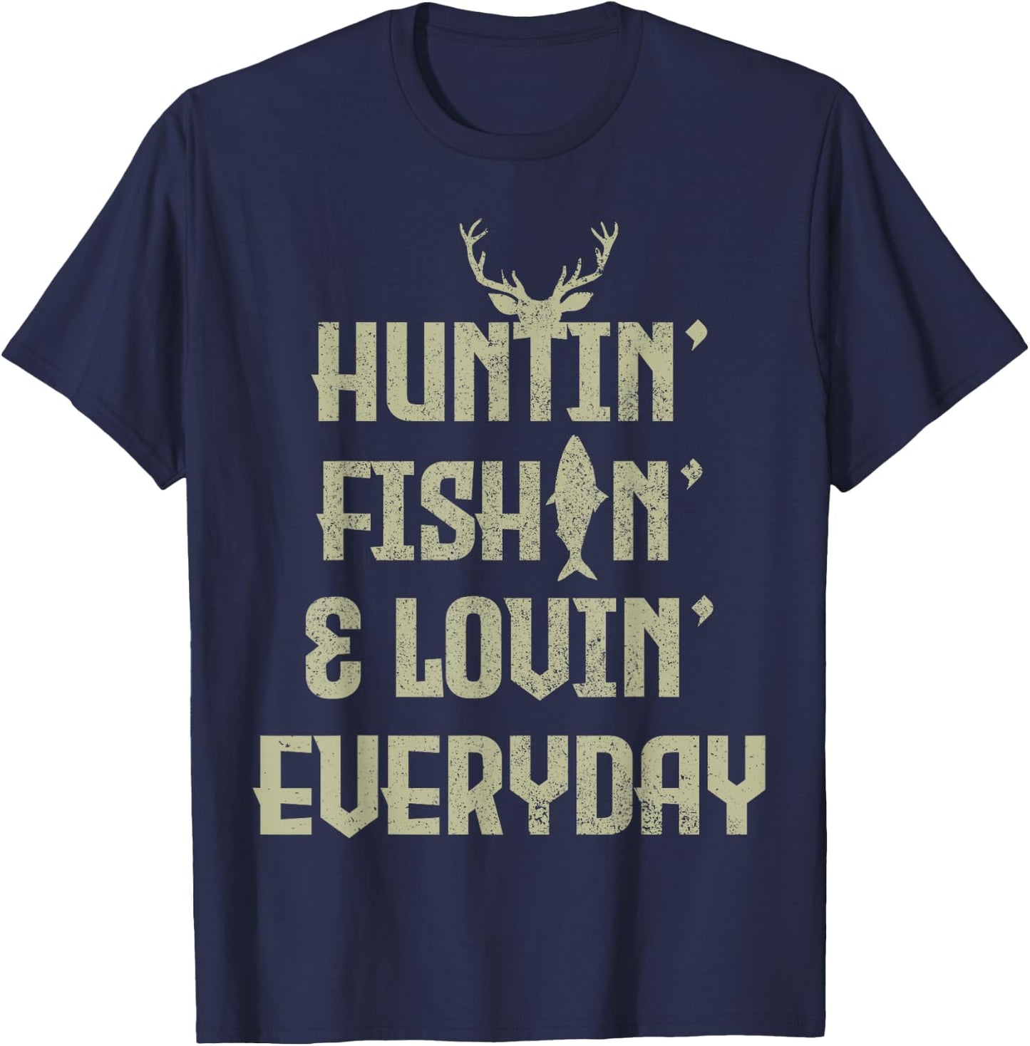 Hunting Fishing Loving Everyday Funny Hunter Fisherman Gift T-Shirt - T-Shirt | Navy