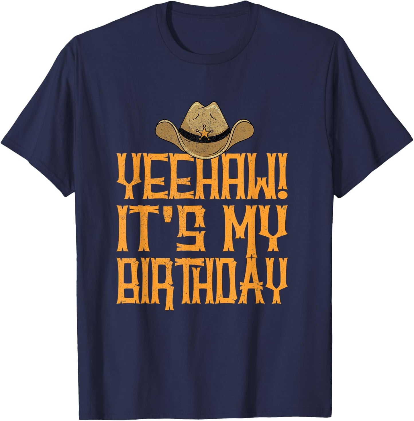 Yeehaw It's My Birthday Western Cowboy T-Shirt - T-Shirt | Navy