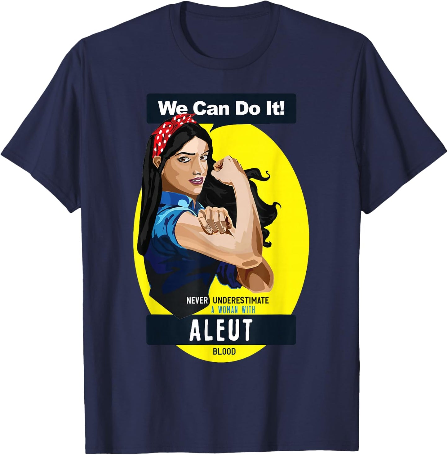 Aleut Native American Indian Woman Never Underestimate T-Shirt - T-Shirt | Navy