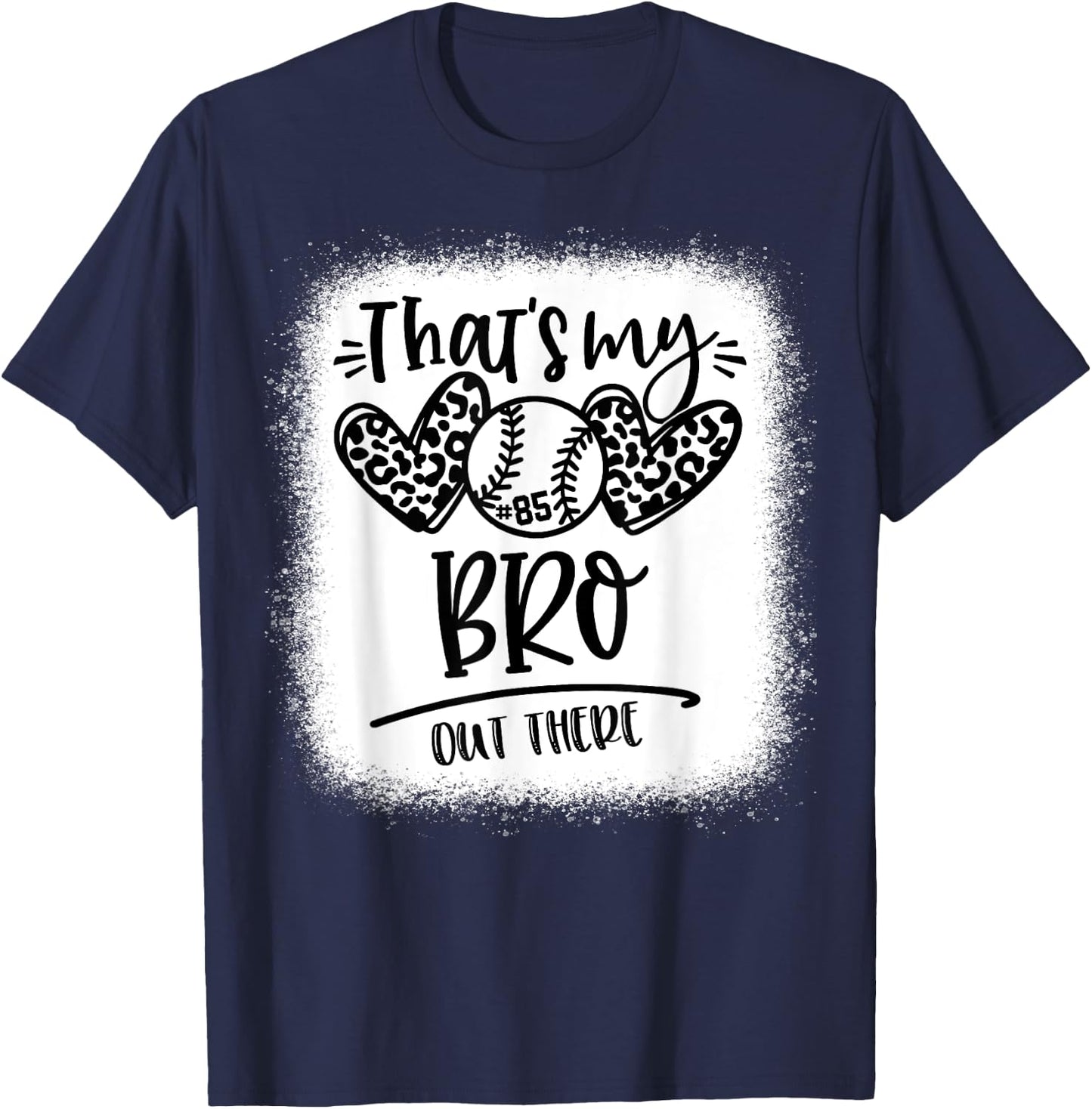 That's My Bro out There Number 85 Baseball Brother T-Shirt - T-Shirt | Navy