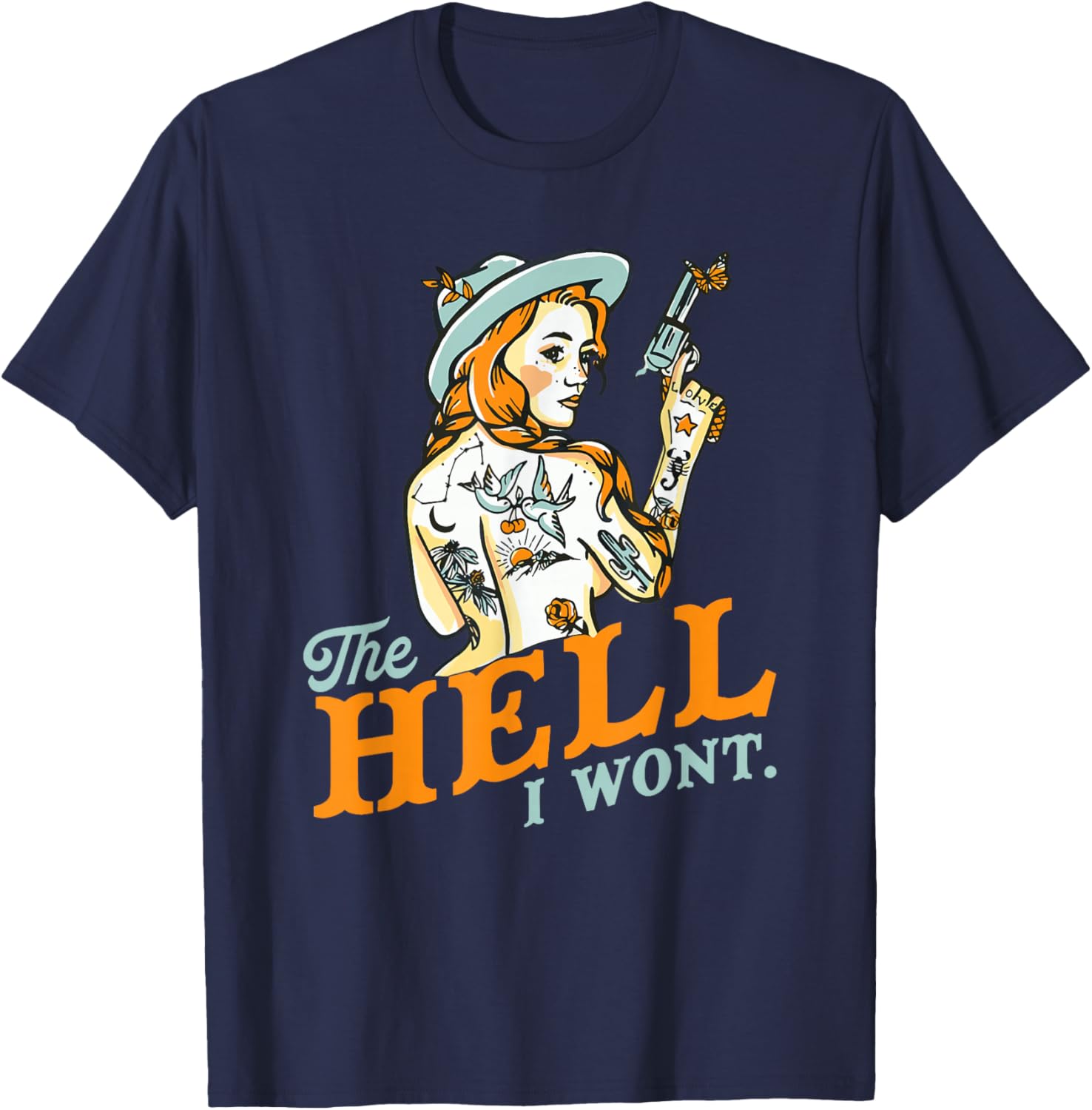 The Hell I Won't! Badass Vintage Western Rodeo Cowgirl Gift T-Shirt - T-Shirt | Navy