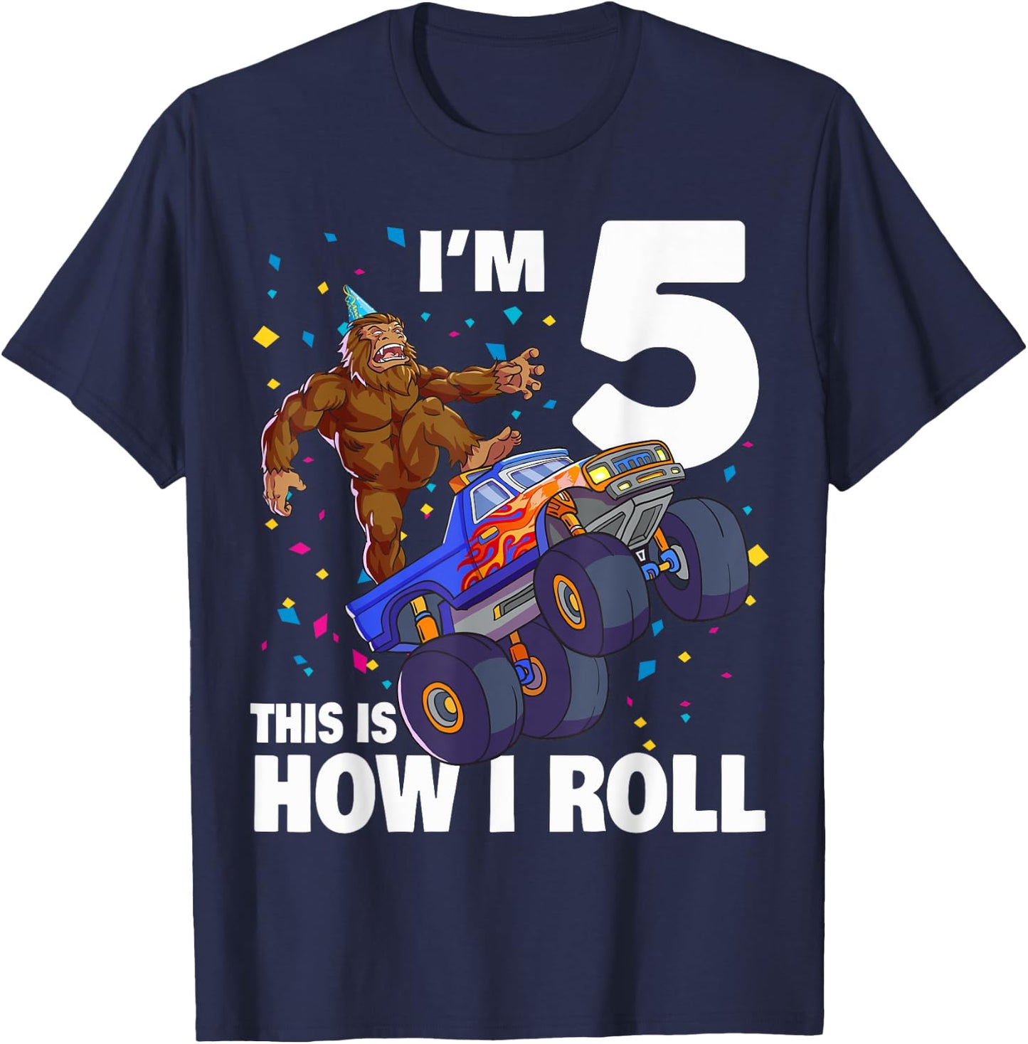 I'm 5 Bigfoot Sasquatch Monster Truck Kids 5th Birthday Boy T-Shirt - T-Shirt | Navy