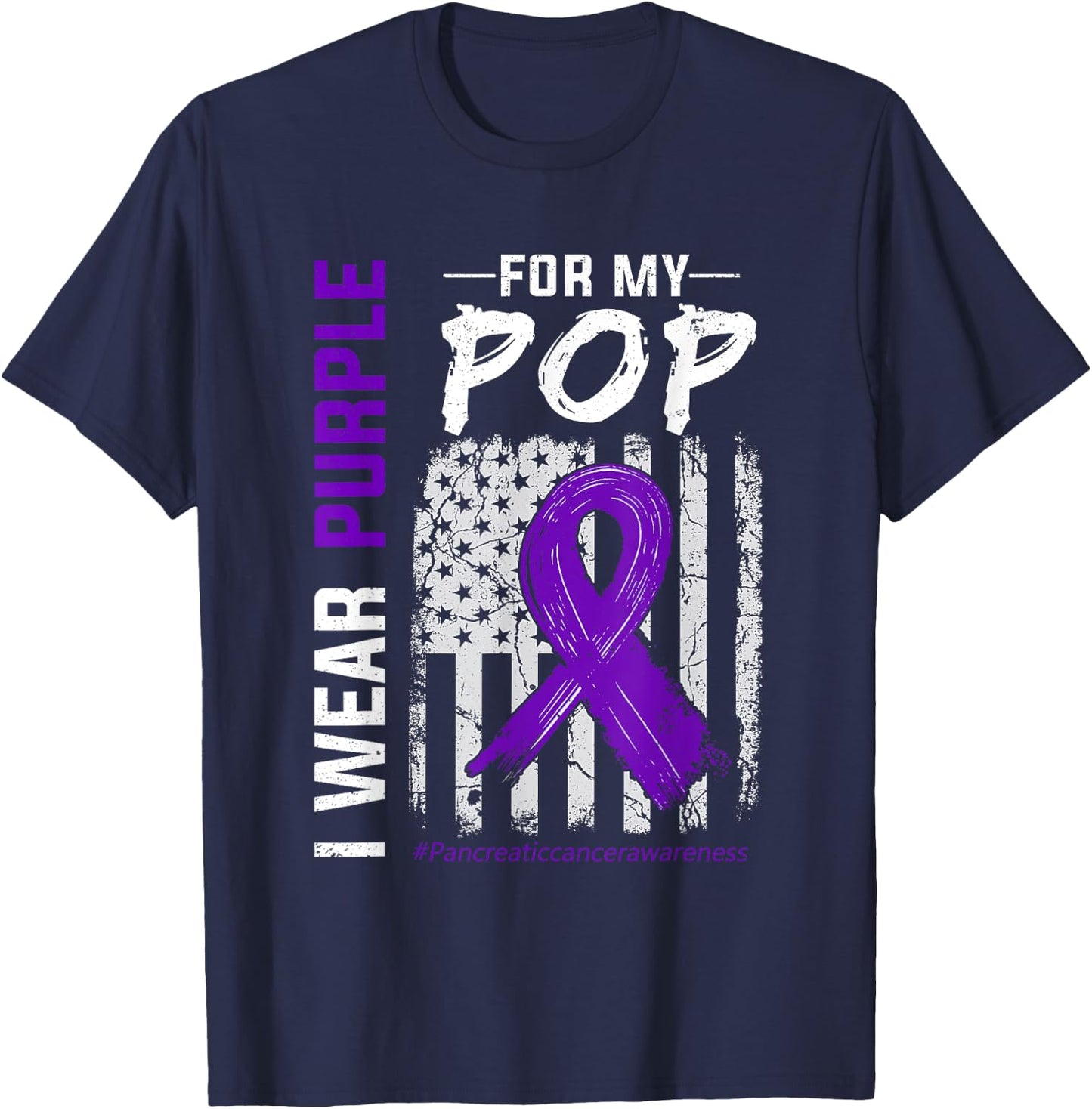I Wear Purple For My Pop Pancreatic Cancer Flag T-Shirt - T-Shirt | Navy