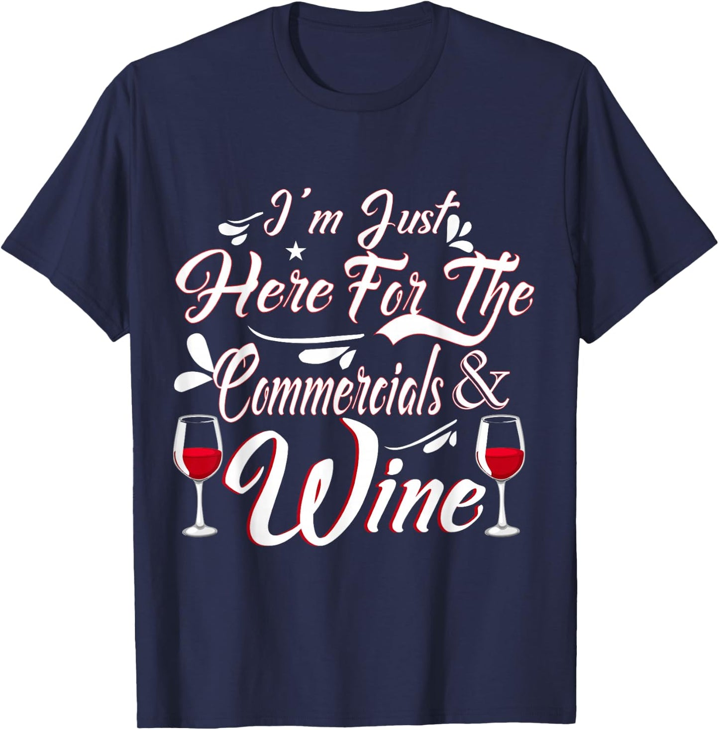I'm Just Here for the Commercials and Wine Funny Football T-Shirt - T-Shirt | Navy