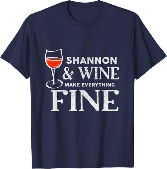 SHANNON And Wine Make Everything Fine Shirt Funny SHANNON T-Shirt - T-Shirt | Navy