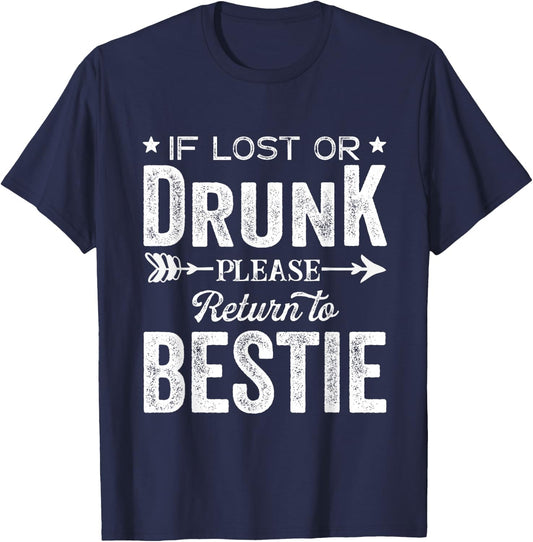If Lost Or Drunk Please Return To Bestie Gift Men T-Shirt - T-Shirt | Navy