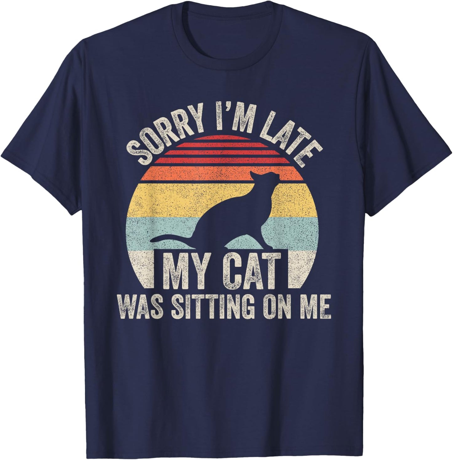 Vintage Retro Sorry I'm Late My Cat Was Sitting On Me Women Girls Kids T-Shirt - T-Shirt | Navy