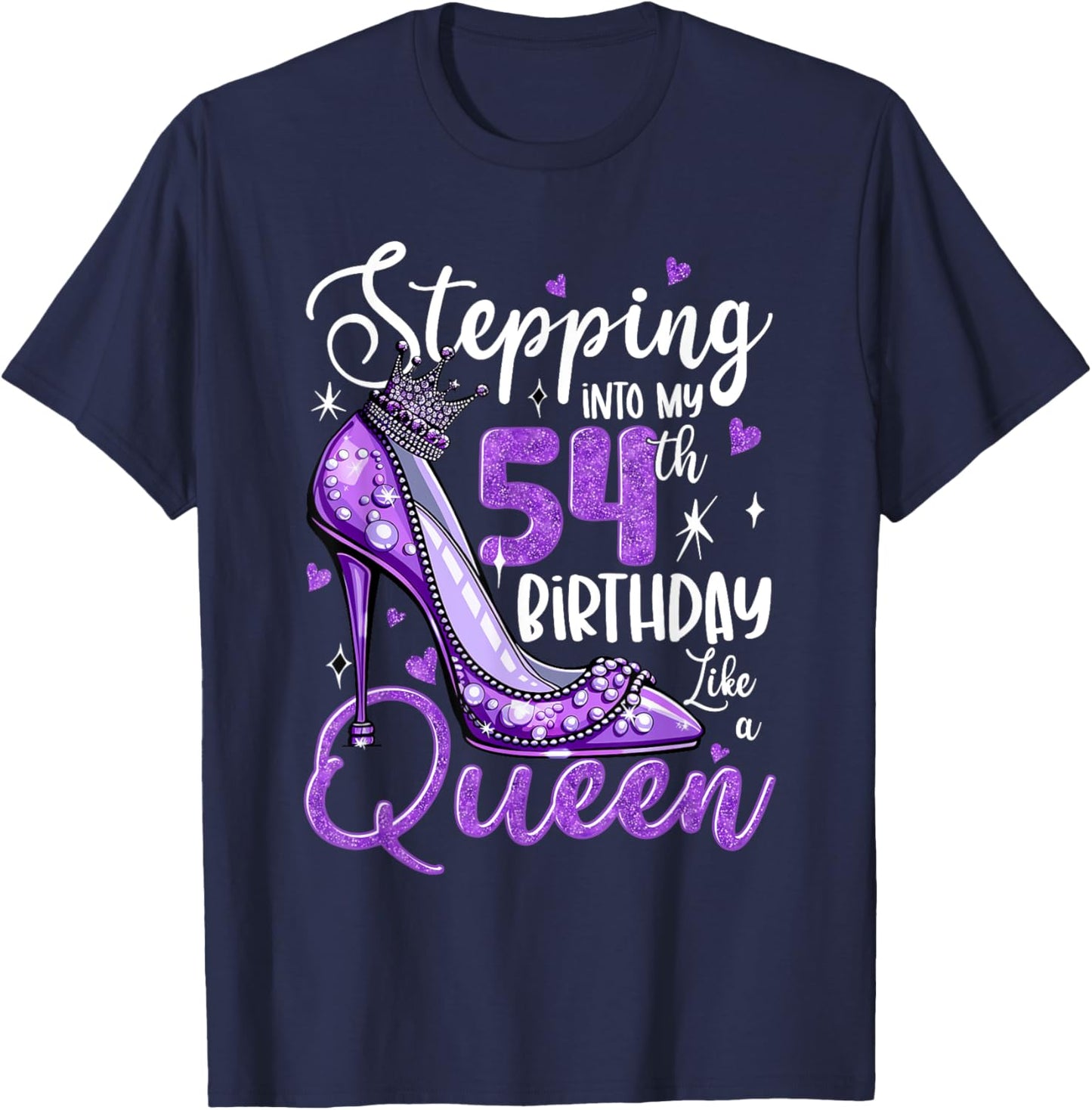 Stepping Into My 54th Birthday 54 Years Old Gift Women Girls T-Shirt - T-Shirt | Navy
