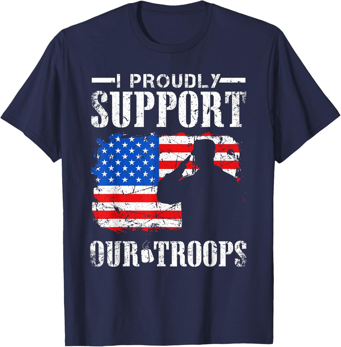 I Proudly Support Our Troops Veteran Design T-Shirt - T-Shirt | Navy