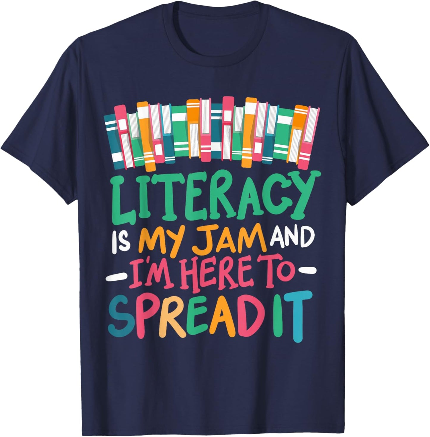 Literacy Is My Jam And I'm Here To Spread It T-Shirt - T-Shirt | Navy