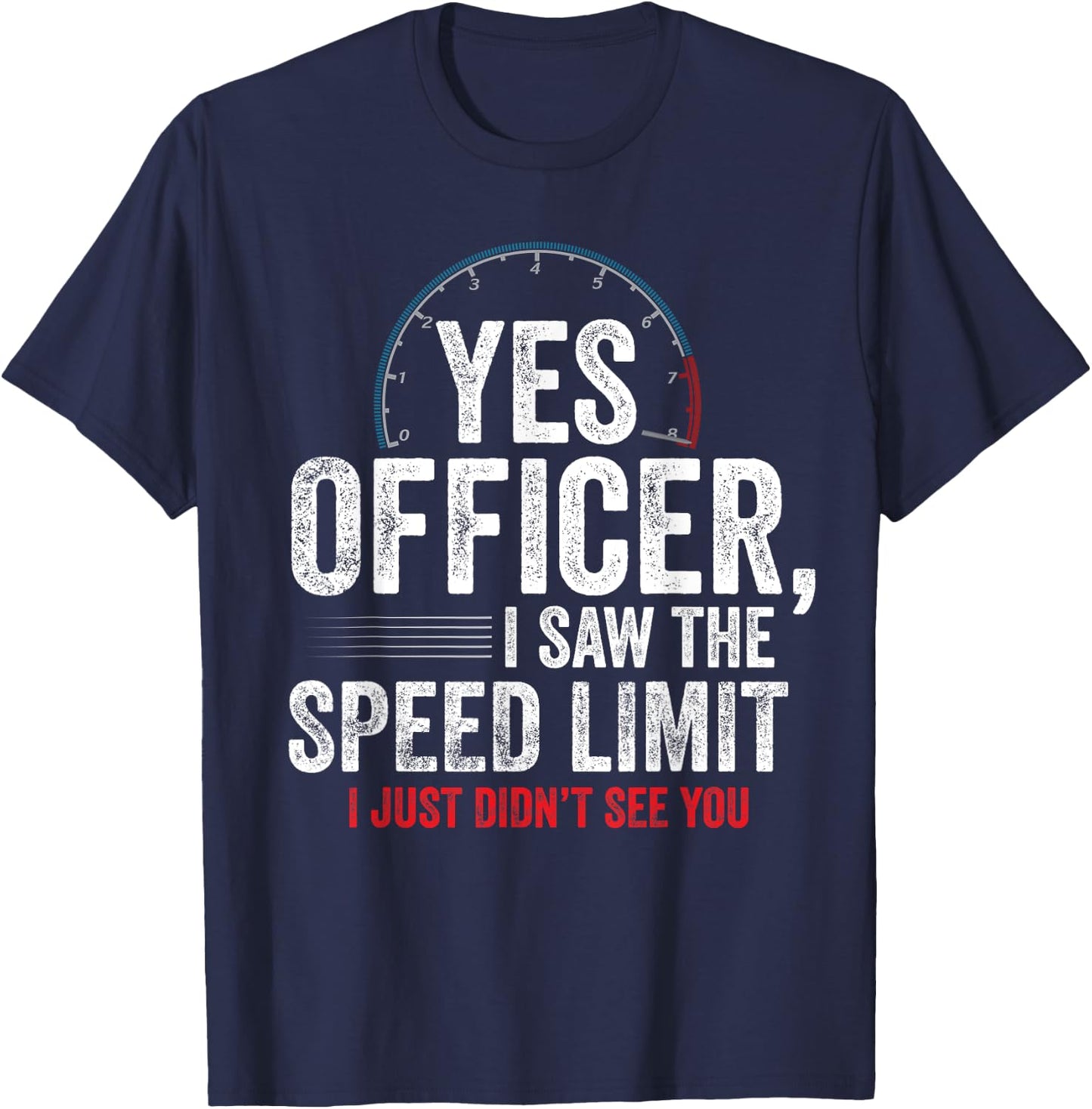 Yes Officer Speeding Shirt - For Car Enthusiasts & Mechanics T-Shirt - T-Shirt | Navy