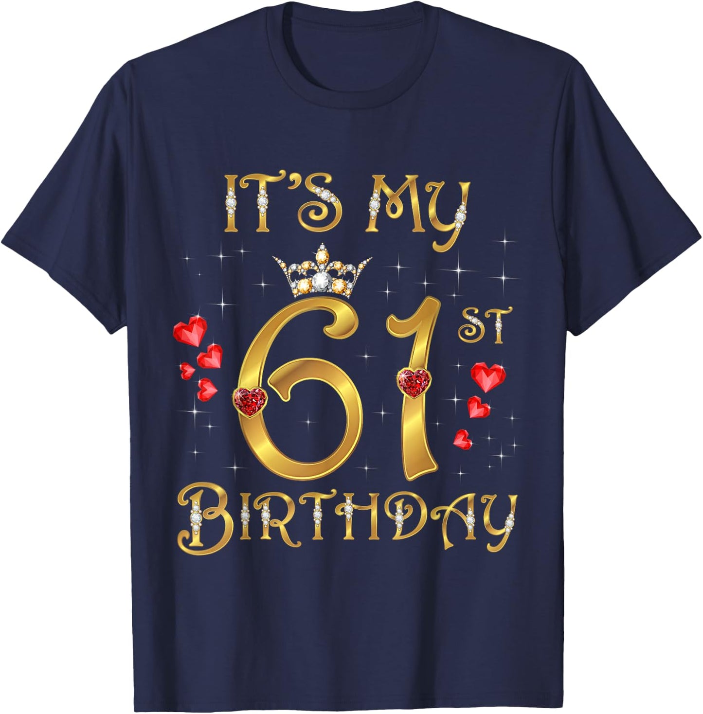 It's My 61st Birthday, 61 Years Old, 61st Birthday Queen T-Shirt - T-Shirt | Navy