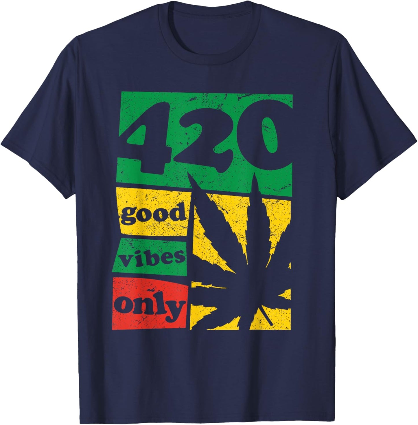 420 Good Vibes Only Weed Cannabis Marijuana Stoner Gift T-Shirt - T-Shirt | Navy