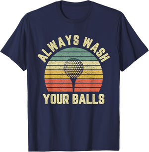 Funny Golf Shirt Always Wash Your Balls Retro Golfing Gift T-Shirt - T-Shirt | Navy