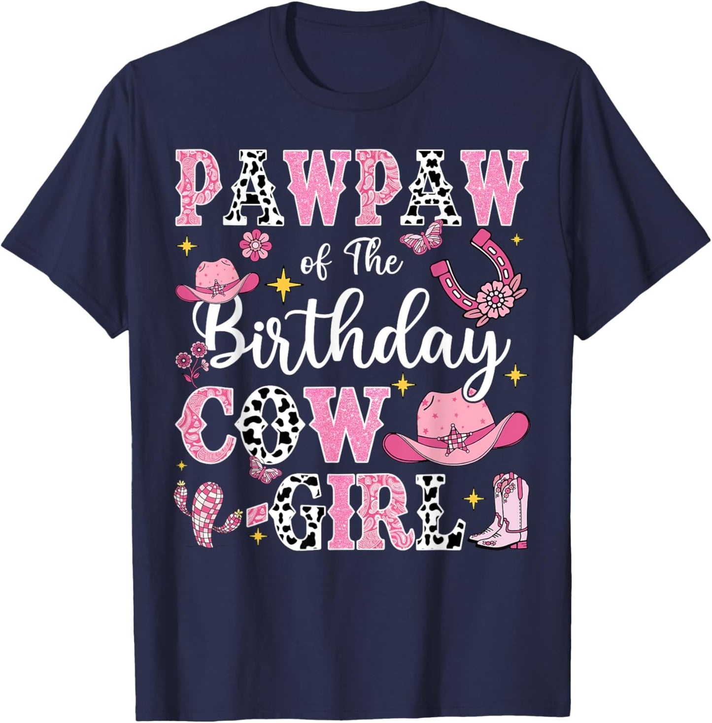 Pawpaw Of The Birthday Cow-Girl Rodeo Cow Girl Birthday T-Shirt - T-Shirt | Navy