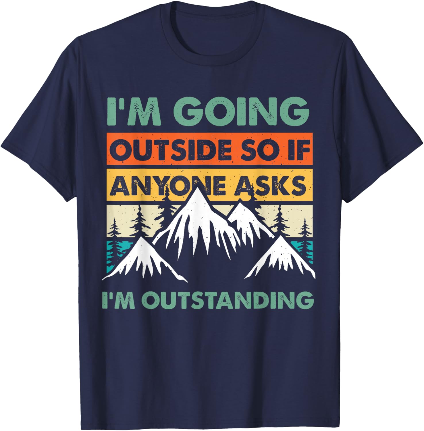 Funny Outdoor and Camping Quote. Outstanding Outdoor Quote T-Shirt - T-Shirt | Navy