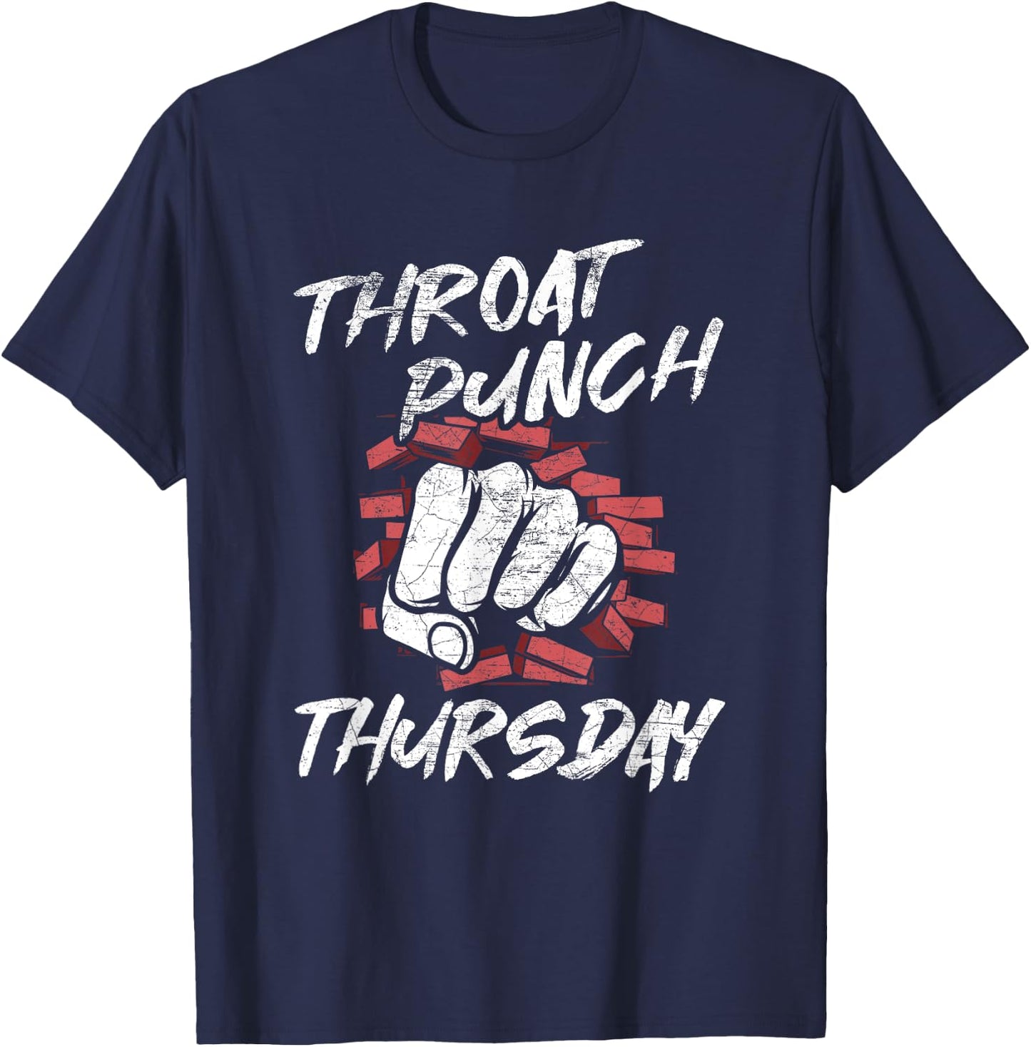 Throat Punch Thursday Funny Sarcastic Gift T-Shirt - T-Shirt | Navy