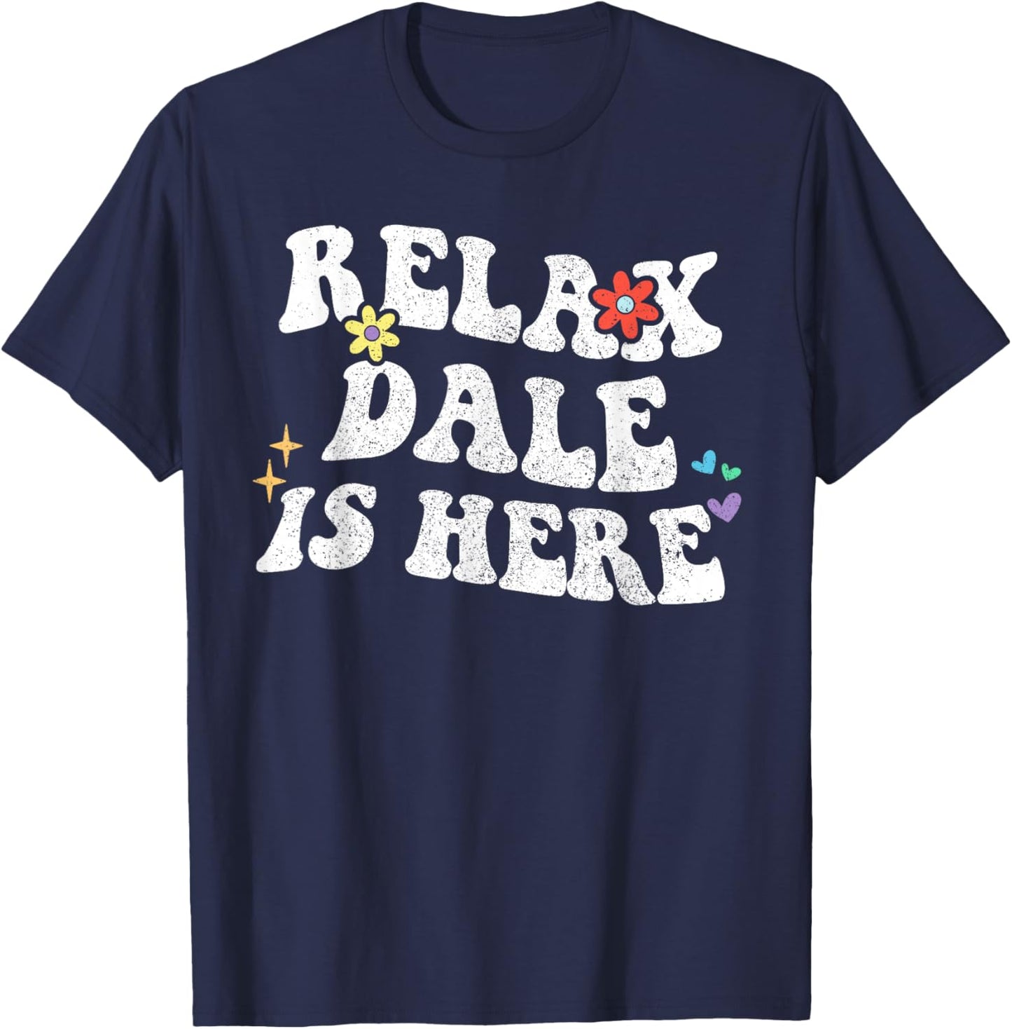 Retro Groovy Relax DALE Is Here Funny Mother's Day Name T-Shirt - T-Shirt | Navy