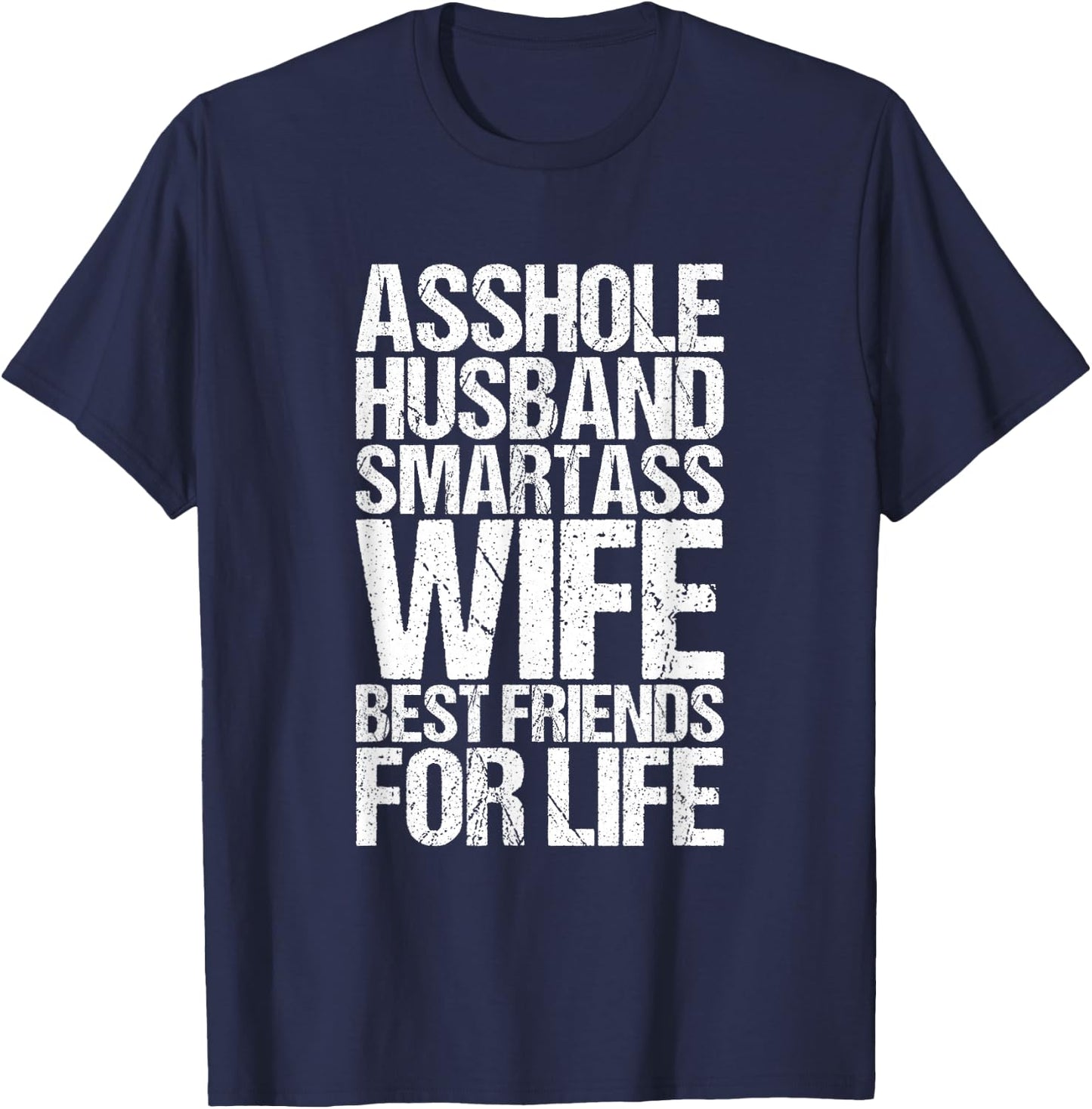 Asshole Husband and Smartass Wife Best Friend Life T-Shirt - T-Shirt | Navy