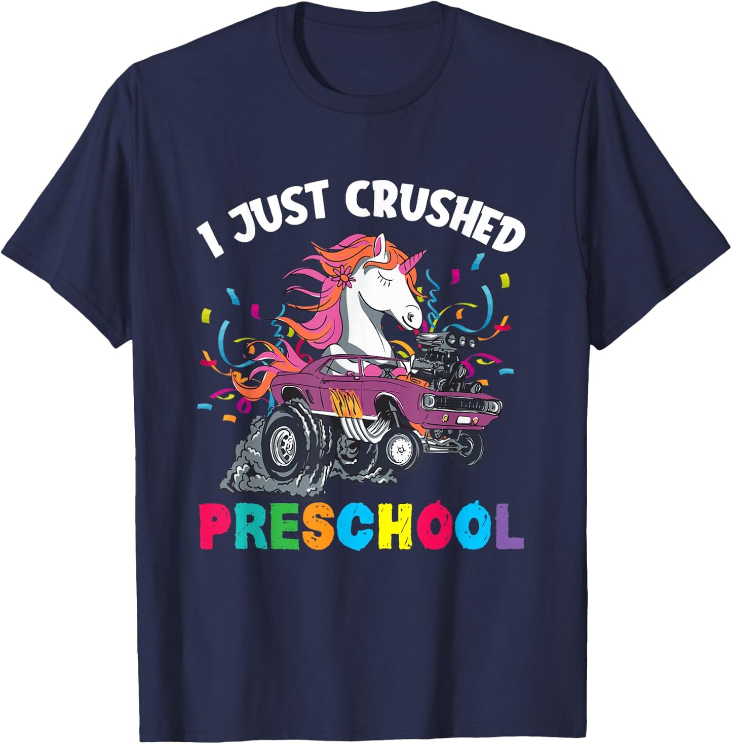 I Just Crushed PreSchool Girl Unicorn Truck Graduation T-Shirt - T-Shirt | Navy