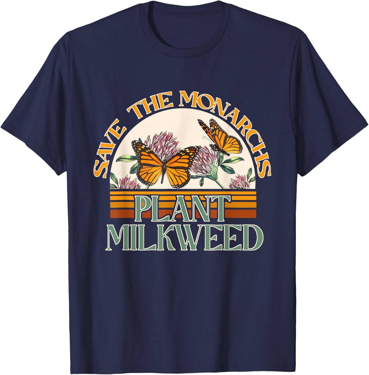 Save The Monarchs Plant Some Milkweed Butterfly T-Shirt - T-Shirt | Navy