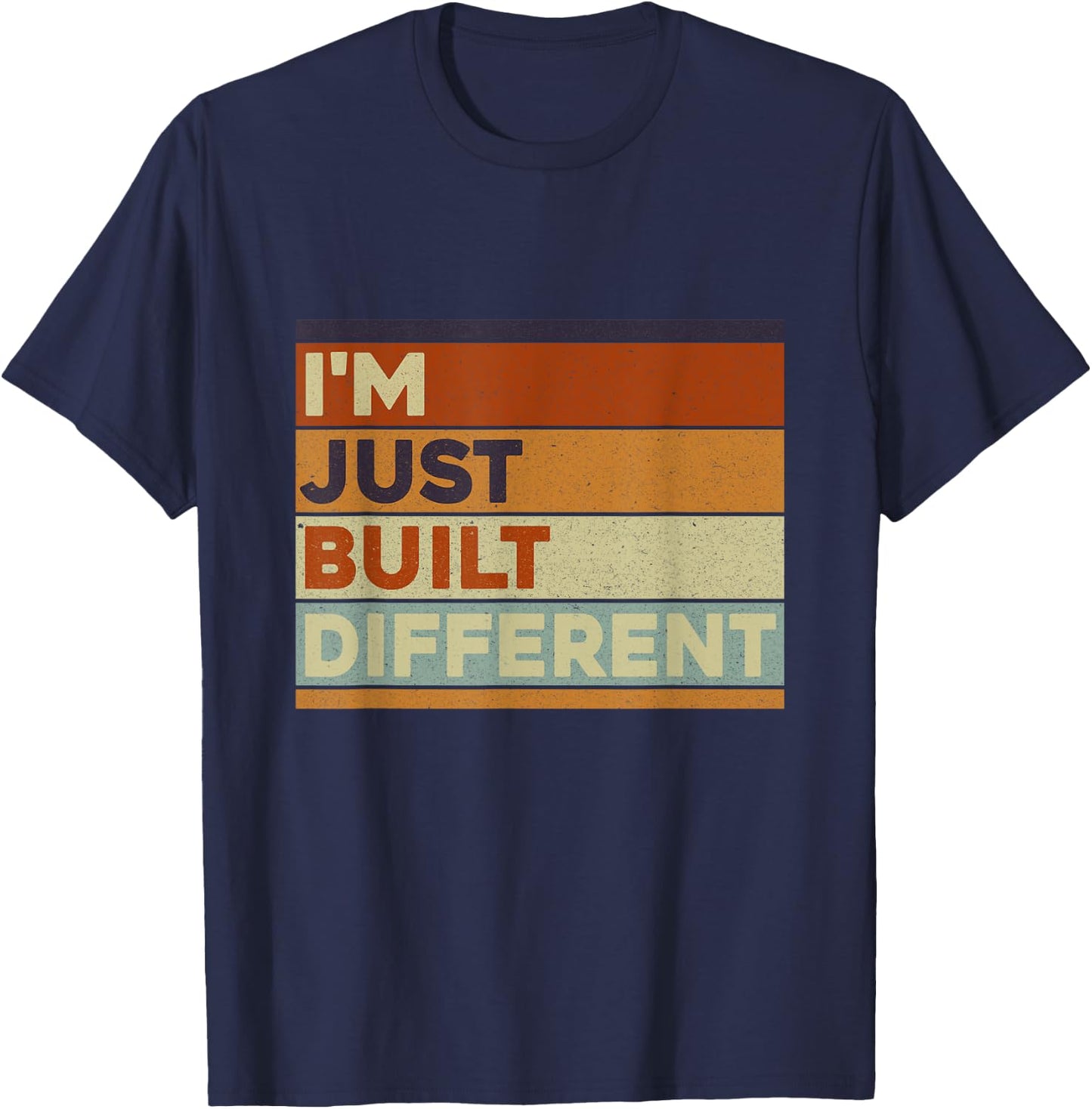 Retro Vintage I'm Just Built Different Distressed Awesome T-Shirt - T-Shirt | Navy