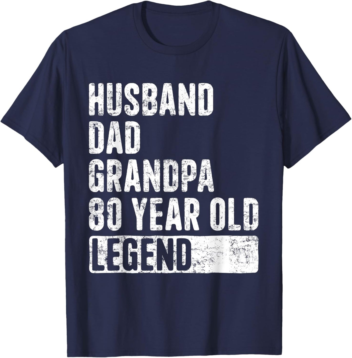 Husband Dad Grandpa 80 Year Old Legend 80th Birthday T-Shirt - T-Shirt | Navy