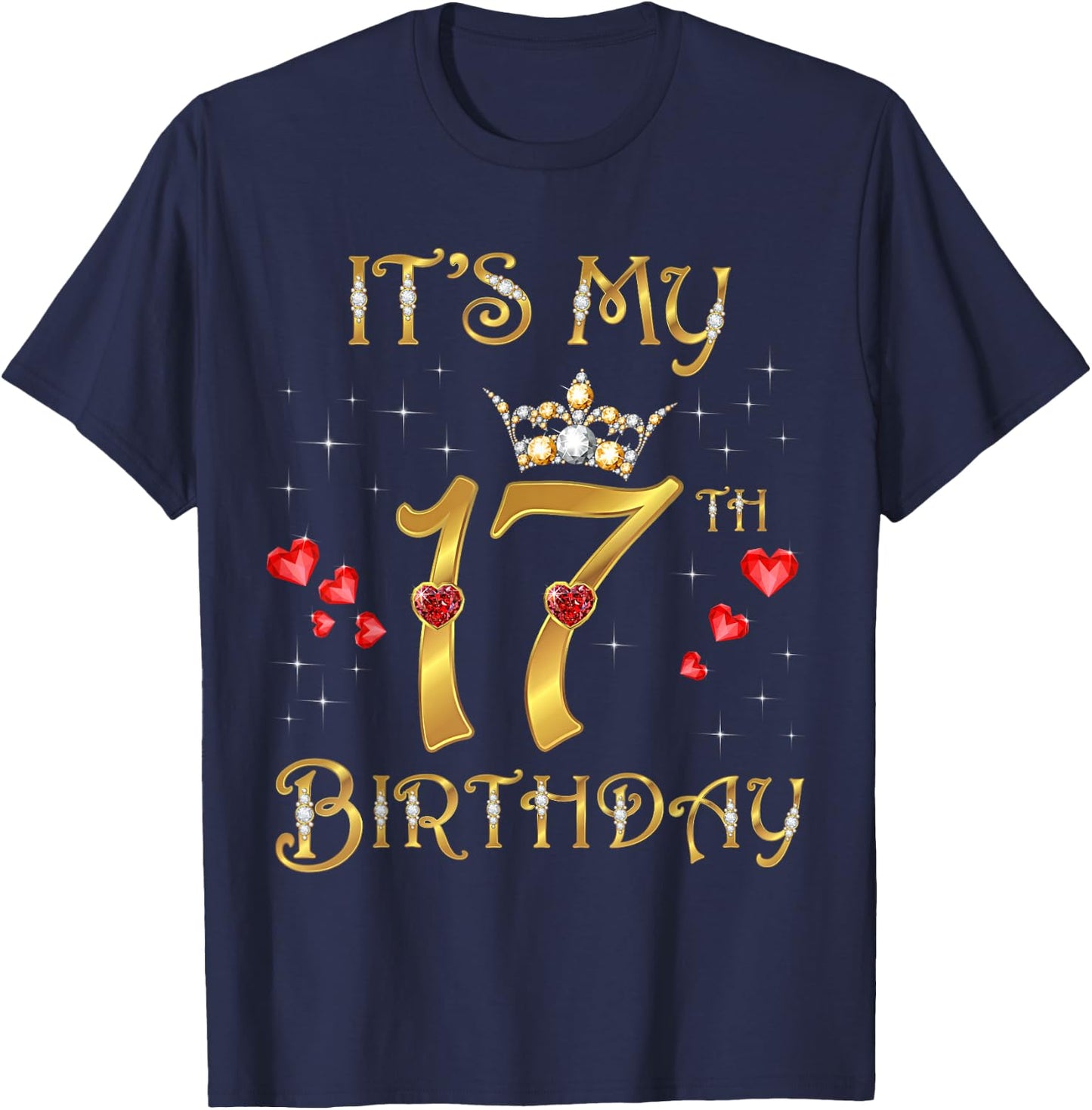 It's My 17th Birthday, 17 Years Old, 17th Birthday Queen T-Shirt - T-Shirt | Navy