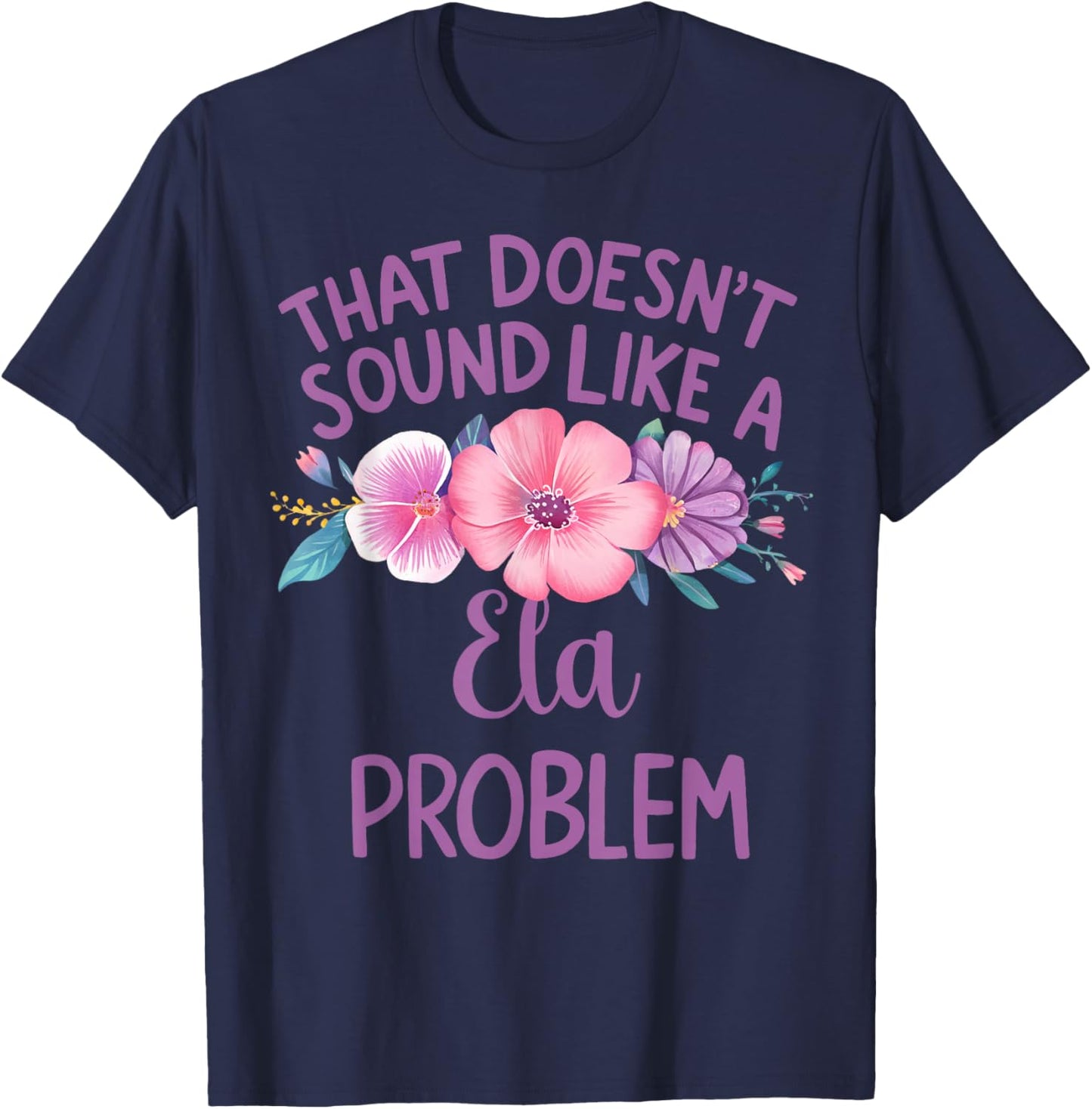 Ela Personalized Cute Flower Girls Ela Name T-Shirt - T-Shirt | Navy