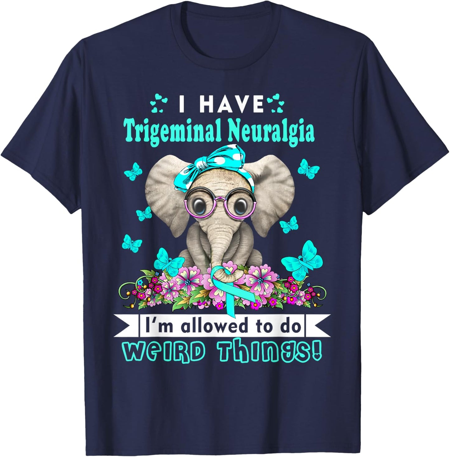 I have Trigeminal Neuralgia Awareness T-Shirt - T-Shirt | Navy