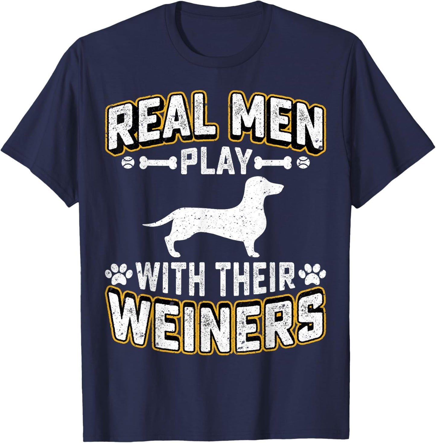Real Men Play With Wiener Dog Gift Puppie Dachshund Lover T-Shirt - T-Shirt | Navy