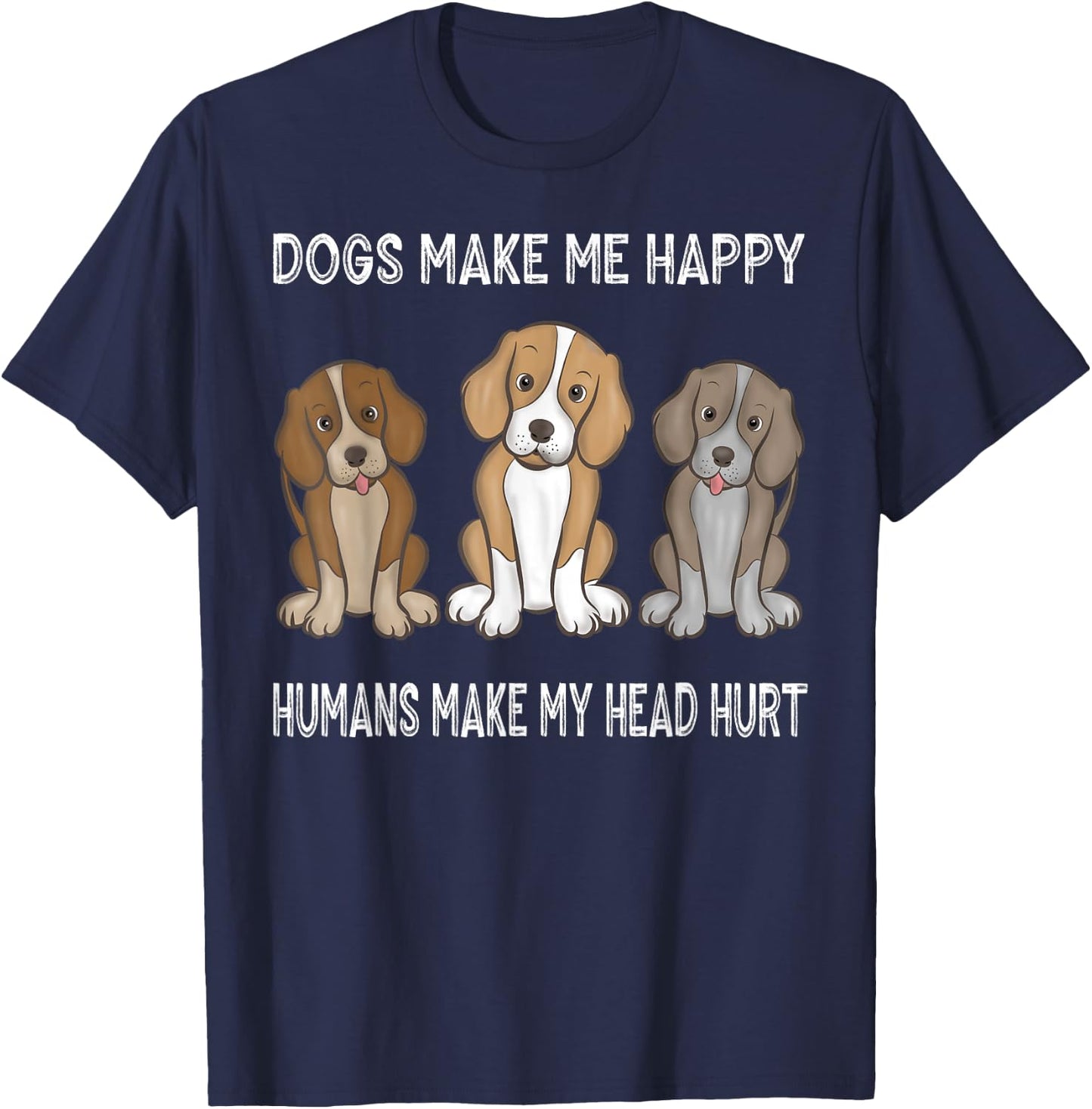 Foxhound Dogs Make Me Happy Humans Make My Head Hurt T-Shirt - T-Shirt | Navy