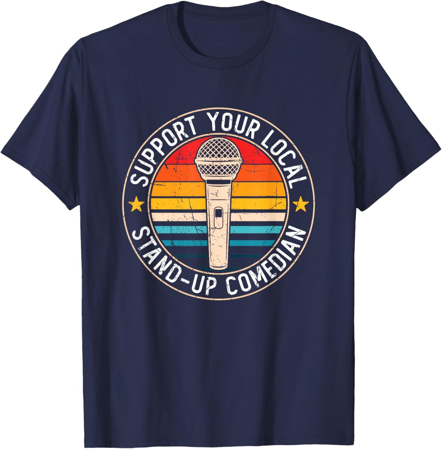 Stand Up Comedian Humor Open Mic Funny Stand Up Comedy T-Shirt - T-Shirt | Navy