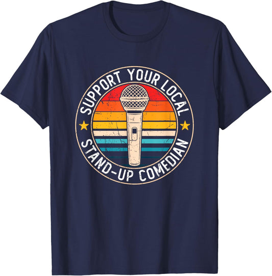 Stand Up Comedian Humor Open Mic Funny Stand Up Comedy T-Shirt - T-Shirt | Navy