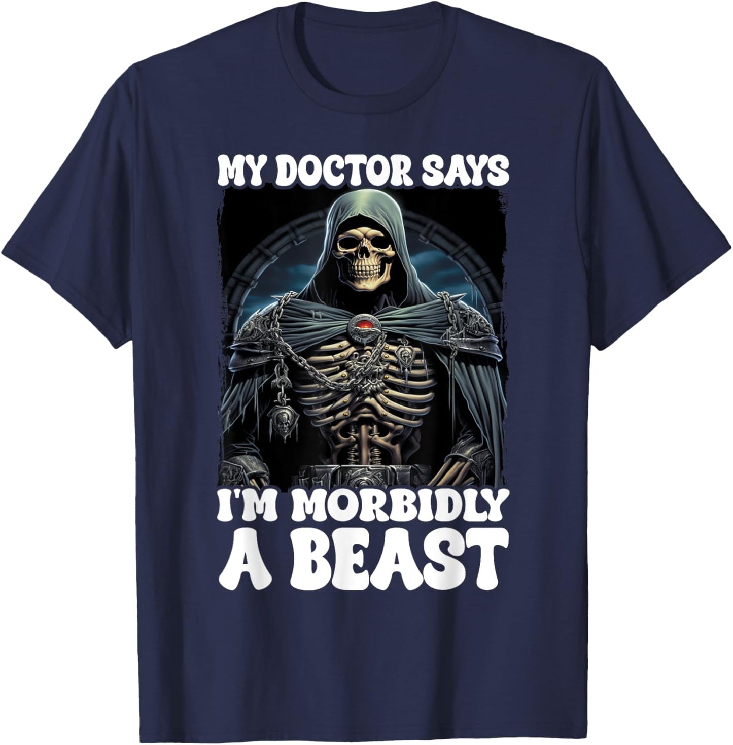 My Doctor Says I'm Morbidly A Beast T-Shirt - T-Shirt | Navy