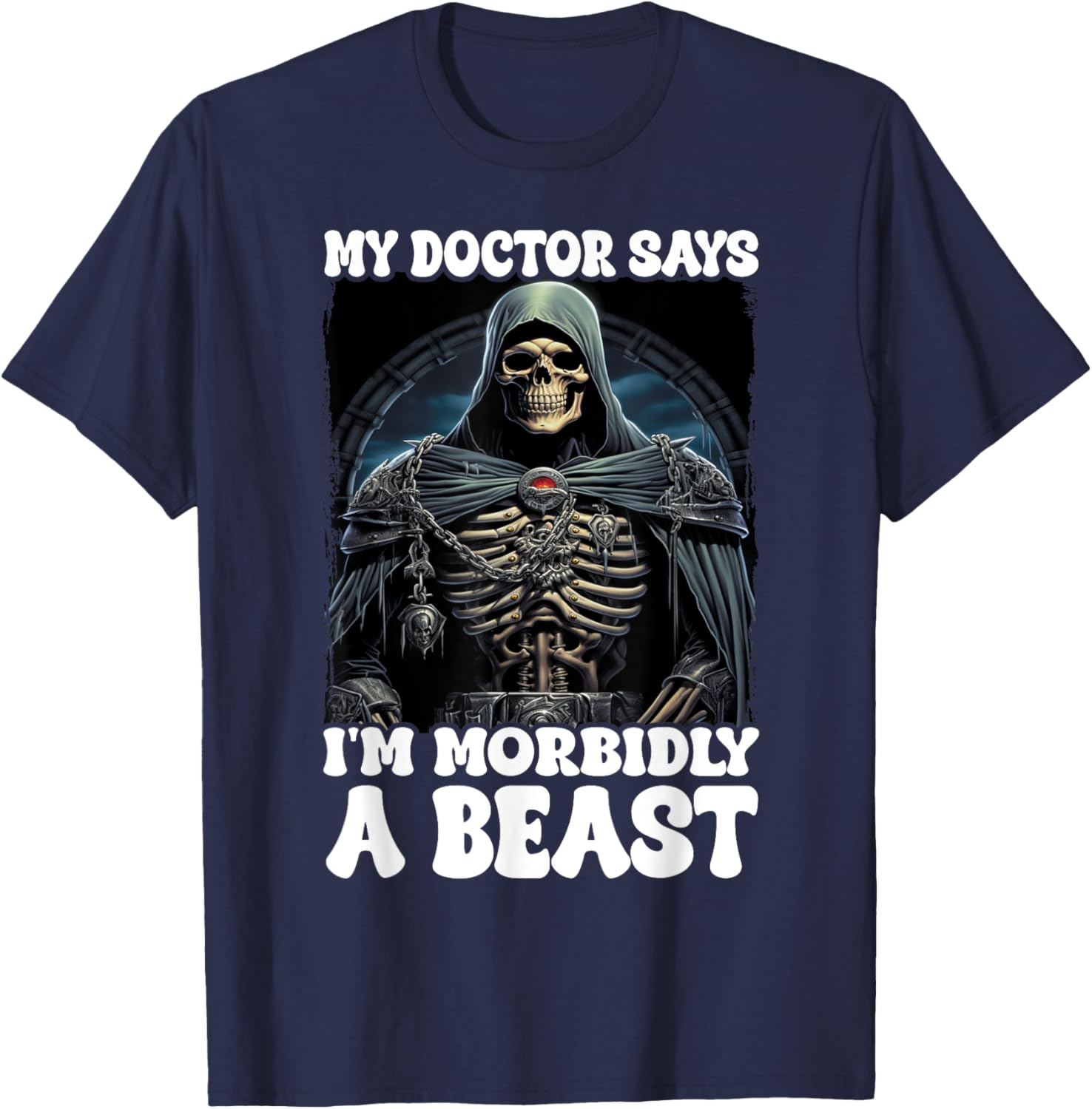My Doctor Says I'm Morbidly A Beast T-Shirt - T-Shirt | Navy