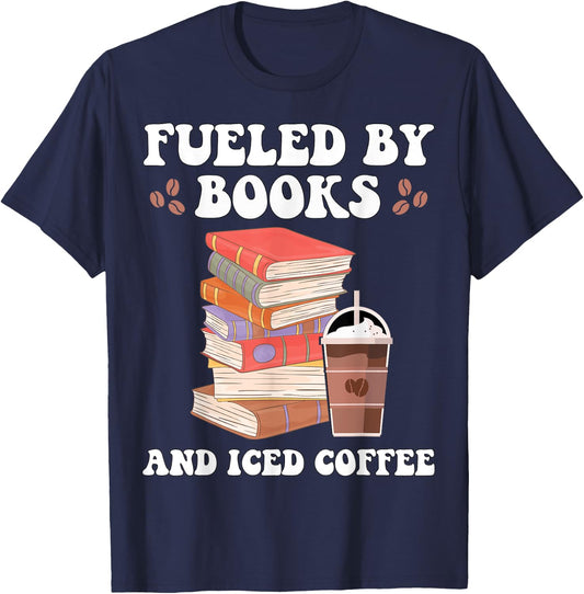 Fueled by Books and Iced Coffee Funny Coffee Read Book Lover T-Shirt - T-Shirt | Navy
