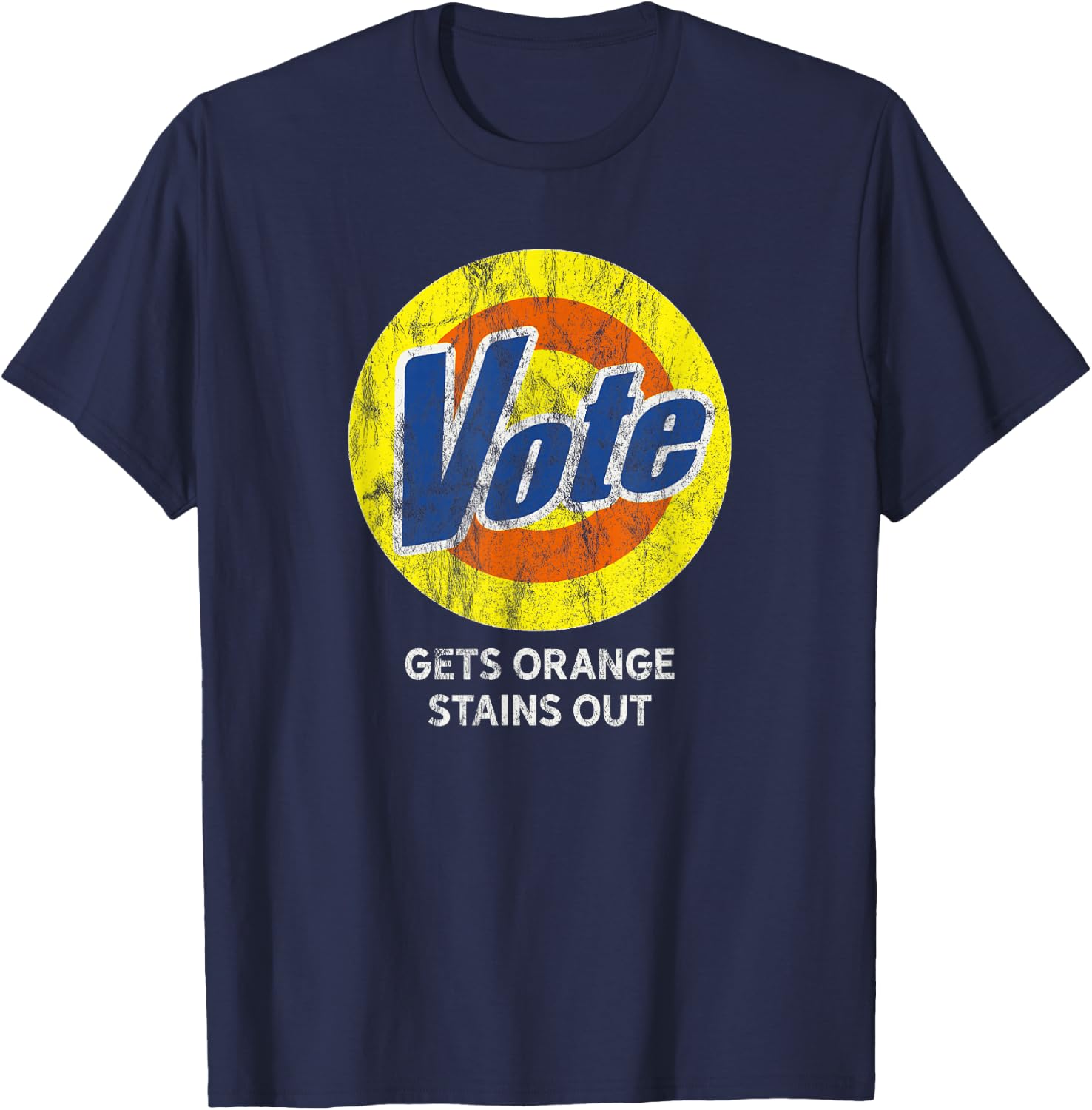 VOTE Gets Stubborn Orange Stains Out Detergent THE ORIGINAL T-Shirt - T-Shirt | Navy